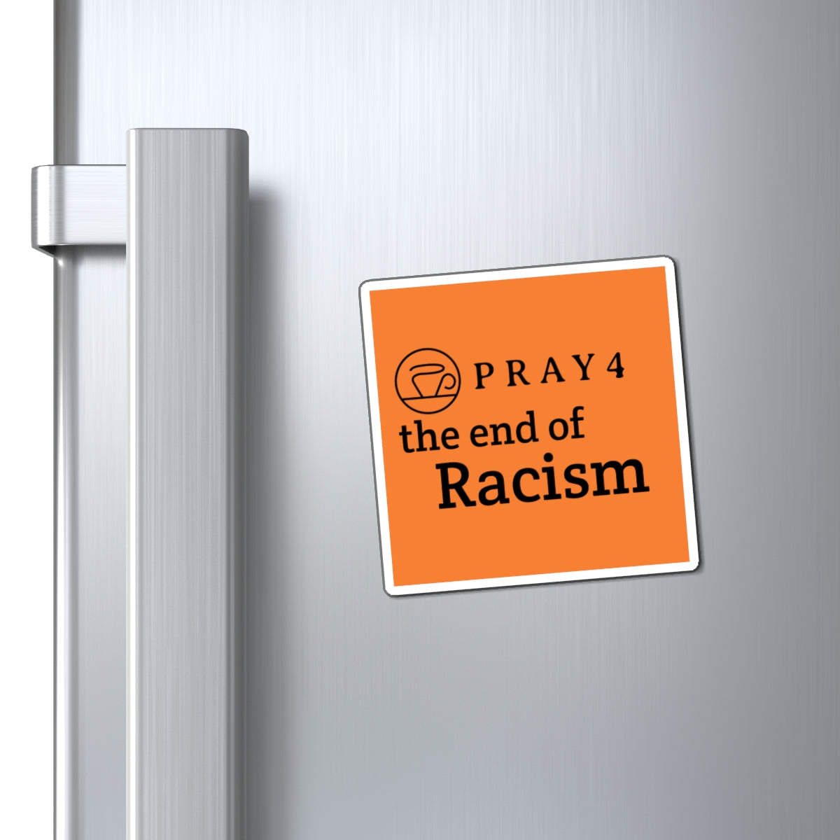 Pray for the End of Racism Refrigerator Magnet (3"x3")