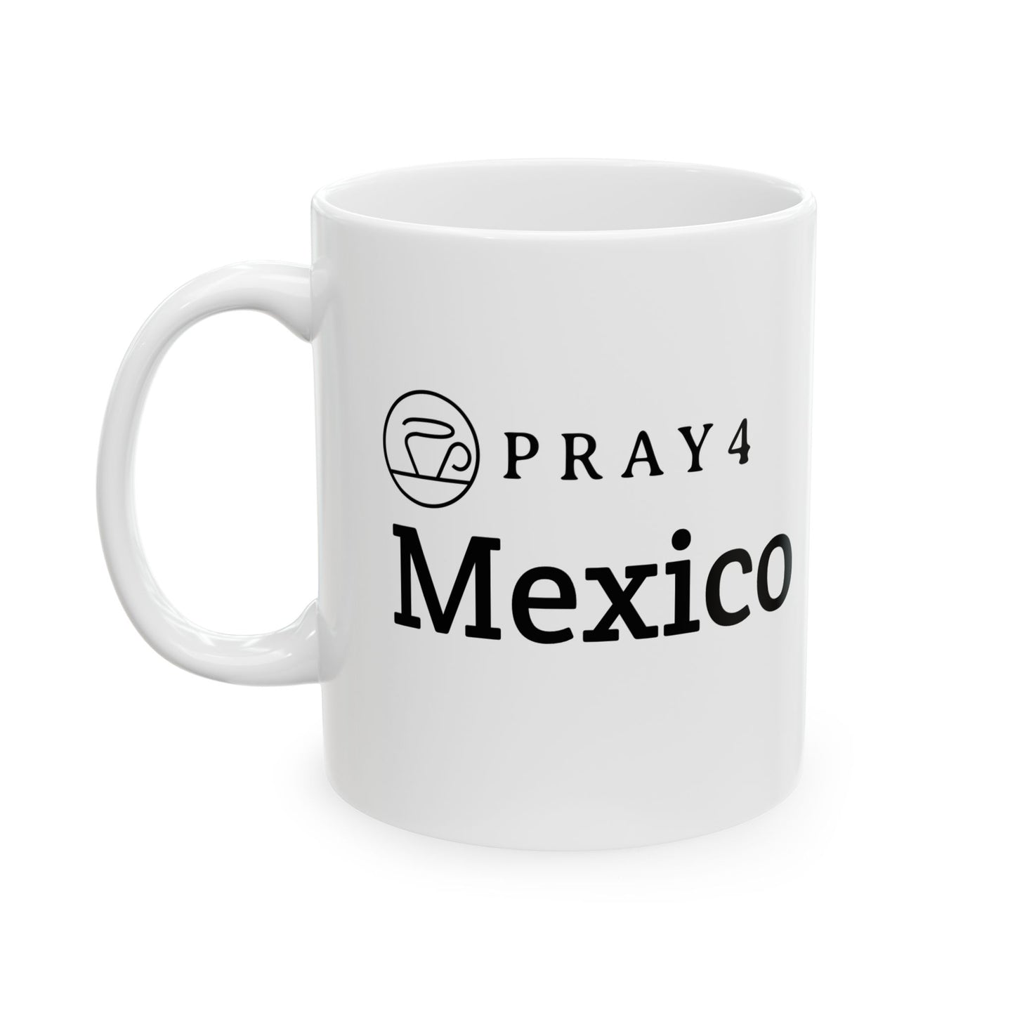 Pray for Mexico Ceramic Mug (11oz)