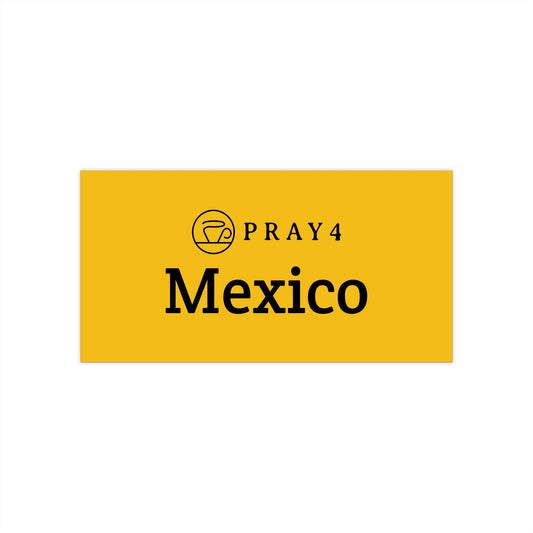 Pray for Mexico Bumper Sticker (7.5" x 3.75")