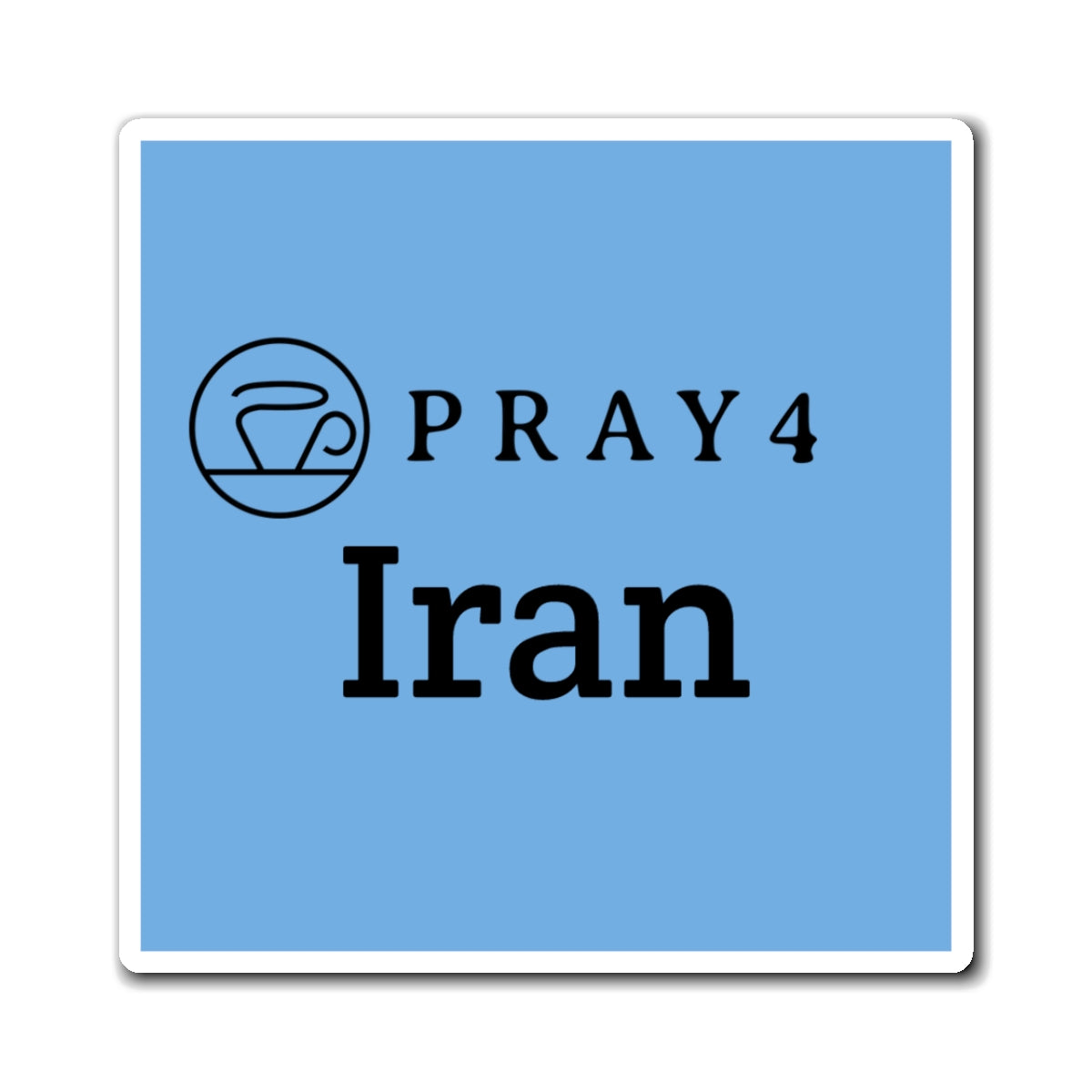 Pray for Iran Refrigerator Magnet (3"x3")