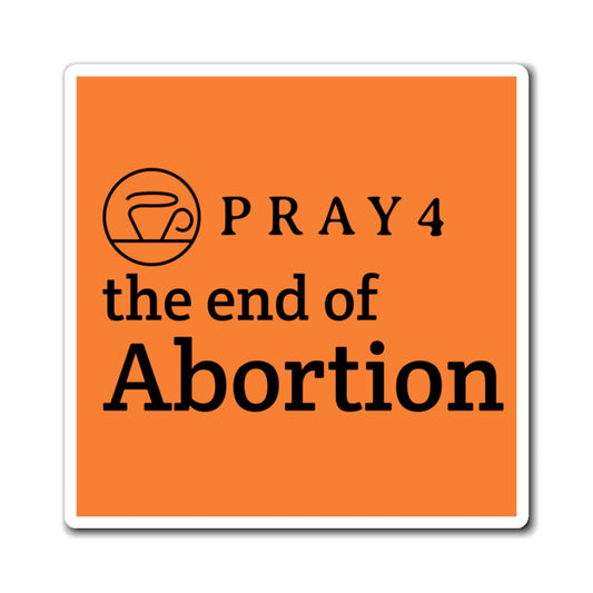 Pray for the End of Abortion Refrigerator Magnet (3"x3")