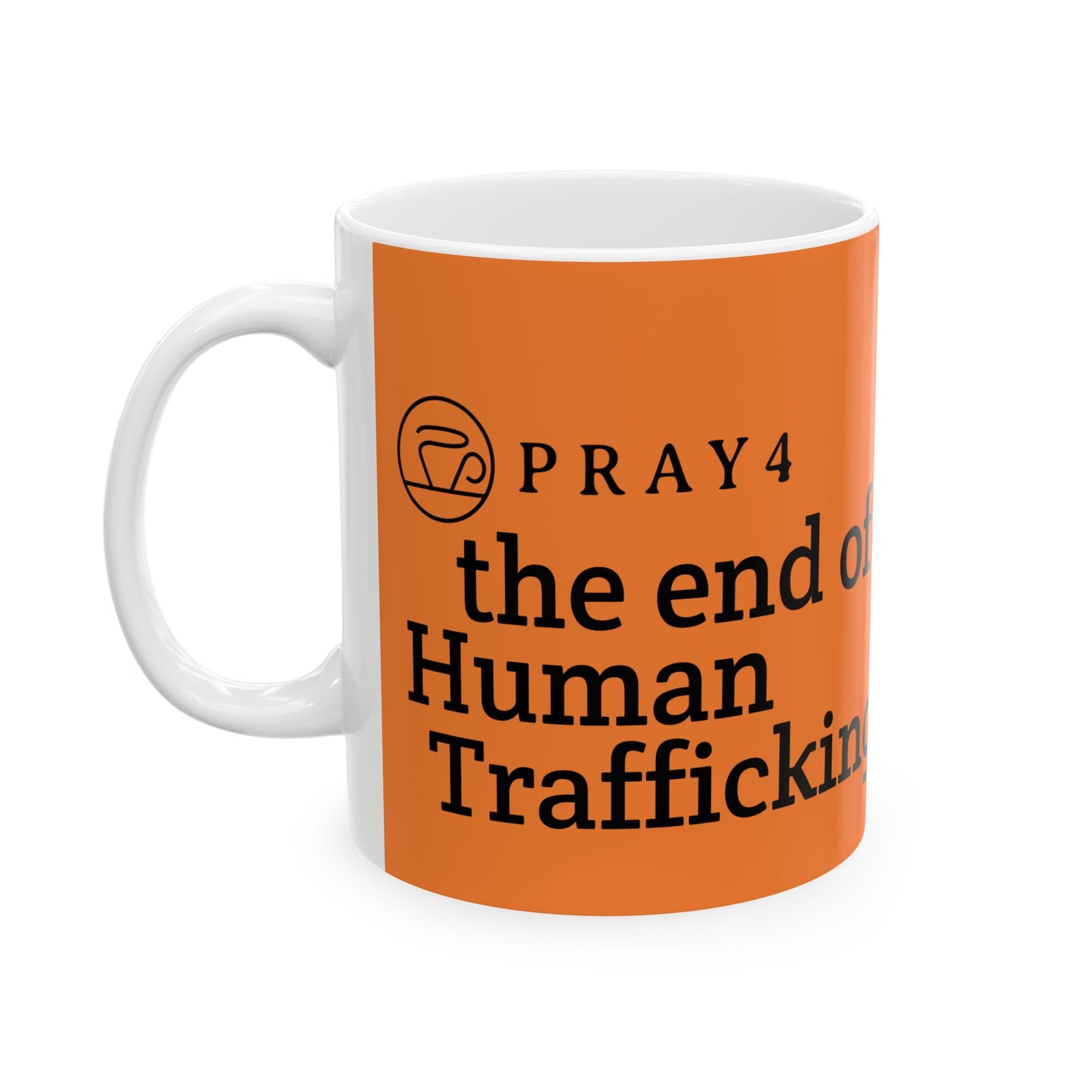 Pray for the End of Human Trafficking Ceramic Mug (11oz)